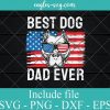 Best Dog Dad Ever Pitbull 4th of July SVG PNG EPS DXF Cricut Cameo File Silhouette Art