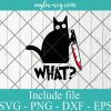 Black Cat Funny Svg - What Black Cat Murderous Cat With Knife SVG PNG EPS DXF Cricut Cameo File Silhouette Art