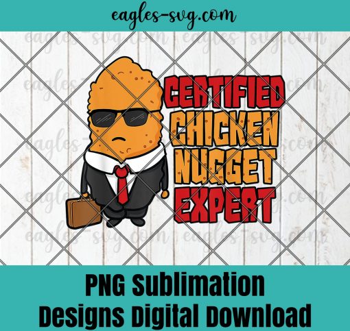 Certified Chicken Nugget Expert for Kids Boys Girls Png Sublimation, Funny chicken Png, Nuglife Png, Tshirt design sublimation design