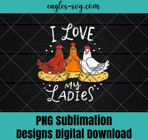 Chicken Eggs Farmer Funny Png Sublimation ,Farmer Png, Chicken Png ,Farmlife Png, T-shirt design sublimation design