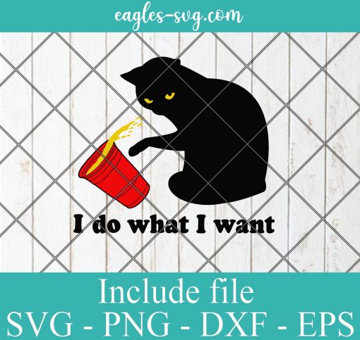 I Do What I Want Black Cat Svg, Red Cup Funny SVG PNG EPS DXF Cricut Cameo File Silhouette Art
