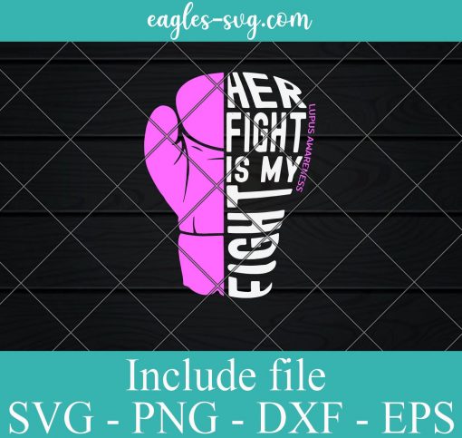 Her Fight is My Fight Lupus Awareness Svg PNG EPS DXF Cricut Cameo File Silhouette Art - Lupus Svg ,Purple Awareness Ribbon