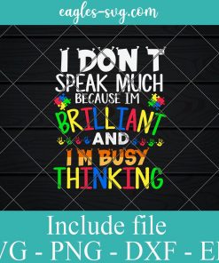 I Don't Speak Much Brilliant Autism SVG PNG EPS DXF Cricut Cameo File Silhouette Art - Autism Svg, Autism Awareness Svg ,Puzzle Svg