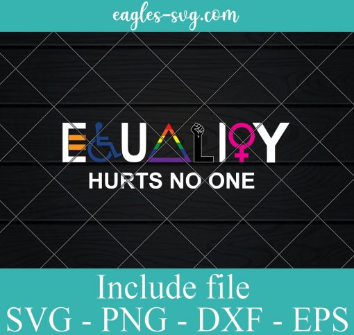 LGBT Equality Hurts No One SVG PNG EPS DXF Cricut Cameo File Silhouette Art - LGBT Pride Svg