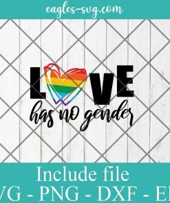 LGBT PRIDE Love has no gender Svg, Gay Pride, Lesbian pride – SVG PNG EPS DXF Cricut Cameo File Silhouette Art