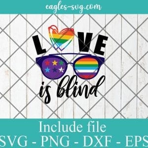LGBT Pride love is blind Svg, Gay Pride, Lesbian pride – SVG PNG EPS DXF Cricut Cameo File Silhouette Art