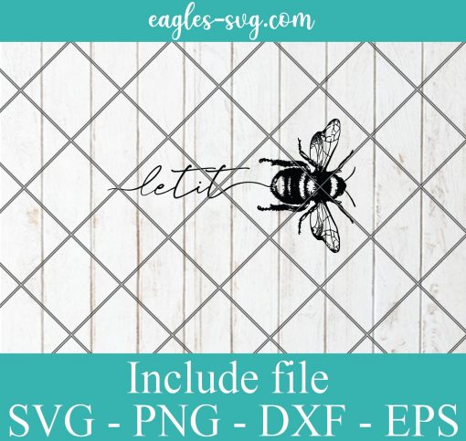 Let It Bee SVG PNG EPS DXF Cricut Cameo File Silhouette Art - Hippie Svg, Bee Svg
