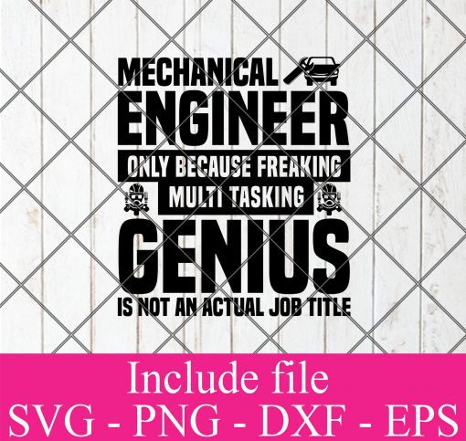 Mechanical engineer only because freaking multi tasking genius is not an actual job title svg - Engineer Svg, Technician Png Dxf Eps Cricut Cameo File Silhouette Art
