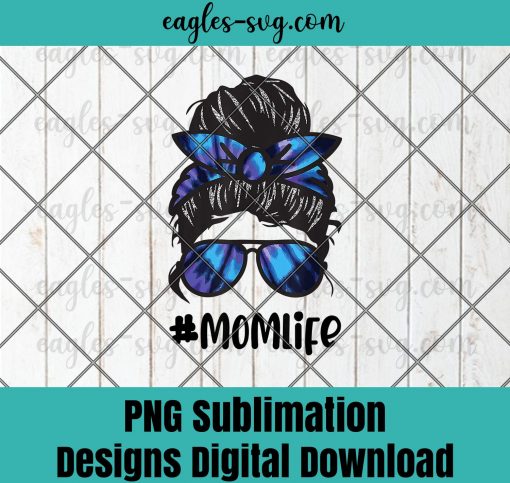 Mom Life Messy Hair Bun Tie Dye PNG Sublimation Design Download, T-shirt design sublimation design, PNG