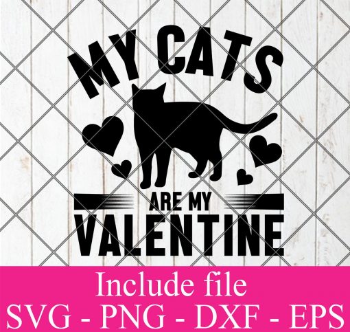 My cats are my valentine svg – Cat lover svg – Animals hearted Svg Png Dxf Eps Cricut Cameo File Silhouette Art