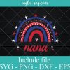 Nana American Flag Rainbow Heart 4Th Of July SVG PNG EPS DXF Cricut Cameo File Silhouette Art