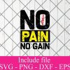 No Pain No Gain svg - Workout svg, Gym Svg, fitness Svg Png Dxf Eps Cricut Cameo File Silhouette Art