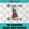 Not My Coop Not My Poop Chickens bandana headband glasses Png Sublimation ,Farmer Png, Chicken Png ,Farmlife Png, T-shirt design sublimation design