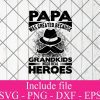 Papa was created because grandkids need real heroes svg - Happy father's day svg, Dad life Svg Png Dxf Eps Cricut Cameo File Silhouette Art