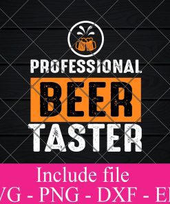 Professional Beer taster svg - Beer Quotes SVG, Beer Lover SVG, Funny Beer Svg, Alcohol Svg, Drinking Svg, Beer Mug Svg Png Dxf Eps Cricut Cameo File Silhouette Art