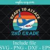 Ready to Attack 2nd Grade Svg, Funny Shark Back to School SVG PNG EPS DXF Cricut File Silhouette Art
