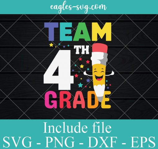 Team 4th Grade svg, Pencil Svg, Funny Back to School svg ,Gift for Kids Boys Girls SVG PNG EPS DXF Cricut File Silhouette Art