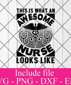 This is what an awesome nurse looks like svg - Nurse svg svg, Doctor svg, healthcare worker svg Png Dxf Eps Cricut Cameo File Silhouette Art