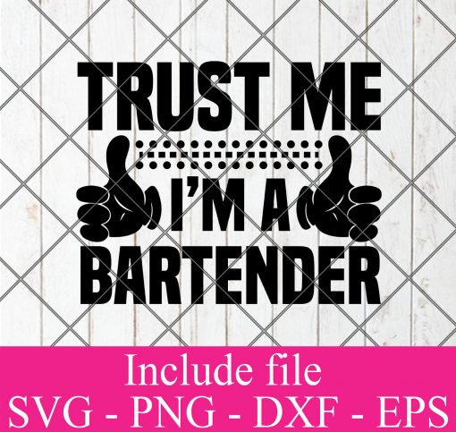 Trust me im a bartender svg - Bartender svg, Cocktail svg, Wine svg, Drink Whiskey Svg Png Dxf Eps Cricut Cameo File Silhouette Art