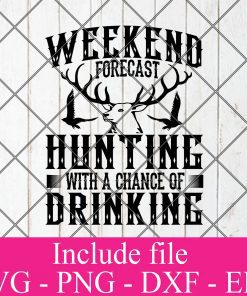 Weekend forecast hunting with a chance of drinking svg - Hunting svg, Hunter Svg, Deer Hunting Svg Png Dxf Eps Cricut Cameo File Silhouette Art