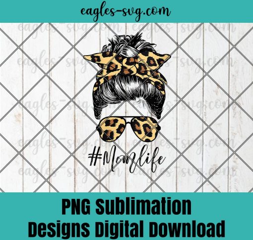 Womens Classy Mom Life with Leopard Pattern Shades Cool Messy Bun V-Neck PNG Sublimation Design Download, T-shirt design sublimation design, PNG