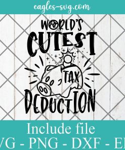 World Cutes Tax Deduction Svg, Funny baby svg, funny newborn svg