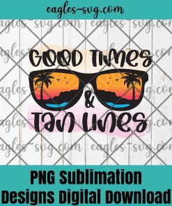 Good Times And Tan Lines Png, Beach Life Png, Ocean , Sunglasses png