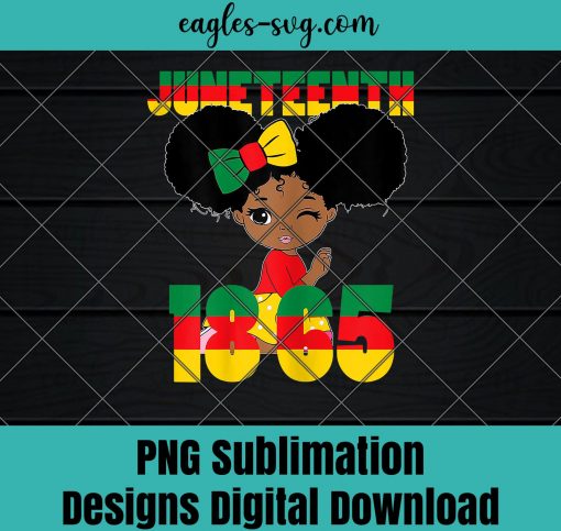 Juneteenth Freedom Day Celebrate, Juneteenth Afro Little Girl, Juneteenth 1865 PNG Sublimation Design Download, T-shirt design sublimation design