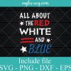 All About the Red White and Blue Svg
