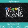 Autism Be Kind Puzzle SVG PNG DXF EPS Cricut Silhouette