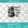 Books save my life svg, reading gift, book quotes svg cricut file silhouette