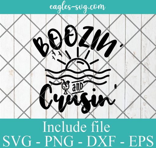 Boozin and Crusin Svg, Cruise Ship Svg, Vacation Svg, Funny Cruise