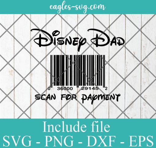 Disney Dad Scan For Payment SVG PNG DXF EPS Cricut Silhouette