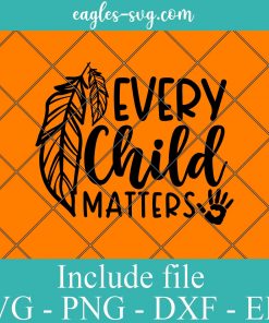 Every Child Matters Svg Png Eps Dxf Cut File , Save Children Quote svg, Children Svg, School Svg, Feathers Svg, Child Awareness Svg