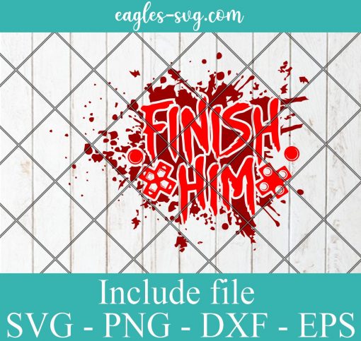 Finish Him Svg - Gamer Funny Gift SVG PNG EPS DXF Cricut File Silhouette Art