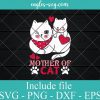 Mother Of Cat Cute SVG PNG DXF EPS Cricut Silhouette