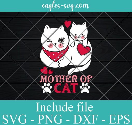 Mother Of Cat Cute SVG PNG DXF EPS Cricut Silhouette