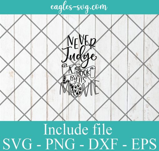 Never judge a book by its movie svg, reading gift, book quotes svg cricut file silhouette