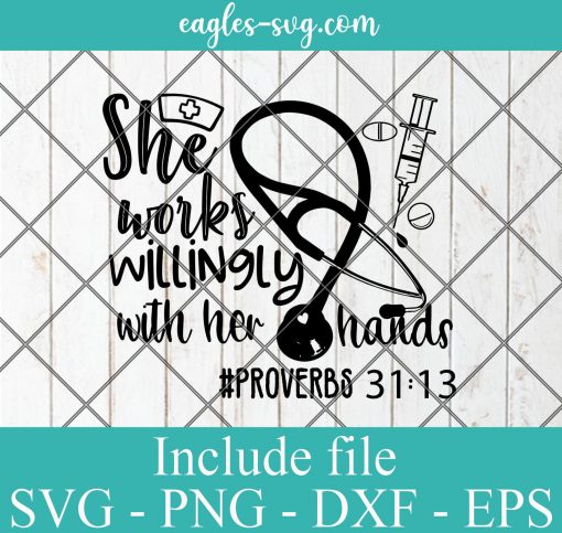 She Works Willingly With Wer Hands Proverbs SVG PNG DXF EPS Cricut Silhouette