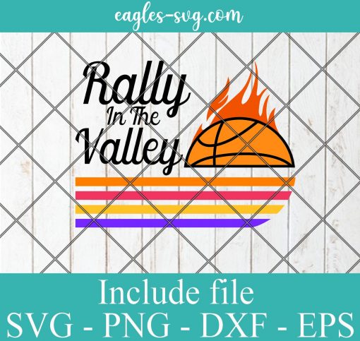 Rally In The Valley svg, Phoenix Flaming, Basketball Retro Sunset SVG PNG DXF EPS Cricut Silhouette