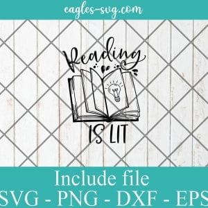 Reading is lit svg, reading gift, book quotes svg cricut file silhouette