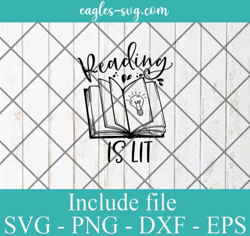 Reading is lit svg, reading gift, book quotes svg cricut file silhouette