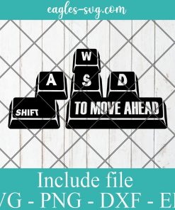 Shift to move ahead SVG - Gamer Funny Gift , Video Games SVG PNG EPS DXF Cricut File Silhouette Art