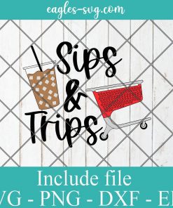 Sips & Trips SVG PNG DXF EPS Cricut Silhouette Starbucks