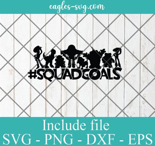 Disney Toy Story Squad goals SVG PNG DXF EPS Cricut Silhouette