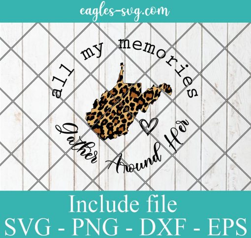 All My Memories Gather Round Her SVG - West Virginia Small Town Leopard SVG