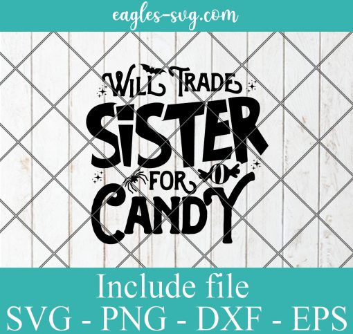 Will Trade Sister for Candy Svg, Boys Halloween, Baby Boy Gift, Big Brother, Unique Halloween
