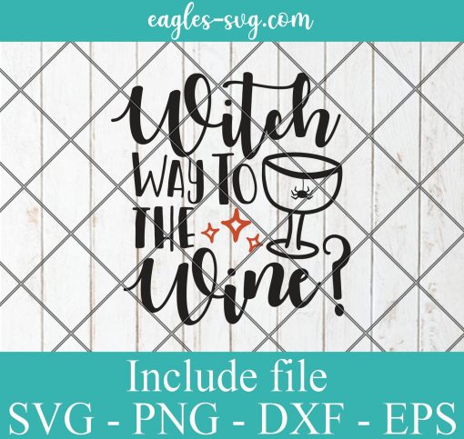 Halloween Witch Way To The Wine SVG PNG DXF EPS Cricut Silhouette