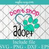 Dog Don't Shop Adpot SVG PNG DXF EPS Cricut Silhouette