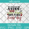Its A Go To The Store And Come Home with A Dog Kinda Day SVG PNG DXF EPS Cricut Silhouette